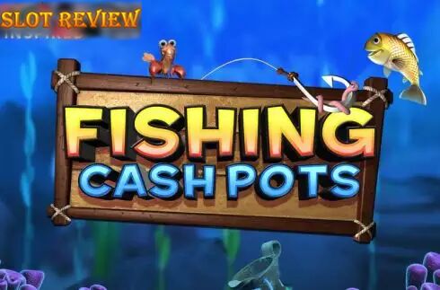 Fishing Cash Pots